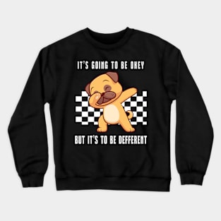 it's going to be okey Crewneck Sweatshirt